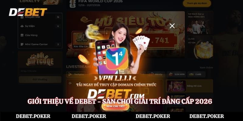 Giới Thiệu Về Debet - Sân Chơi Giải Trí Đẳng Cấp 2026