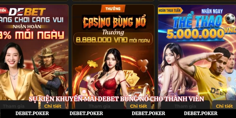 Sự kiện khuyến mãi Debet bùng nổ cho thành viên